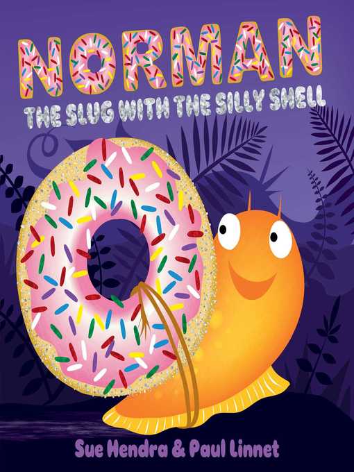 Title details for Norman the Slug with the Silly Shell by Sue Hendra - Wait list